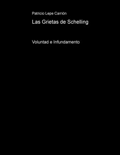 Las Grietas de Schelling: Voluntad e Infundamento