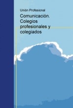 Comunicación. Colegios profesionales y colegiados