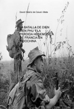 LA BATALLA DE DIEN BIEN PHU Y LA PERDIDA HEGEMÓNICA DE FRANCIA EN INDOCHINA