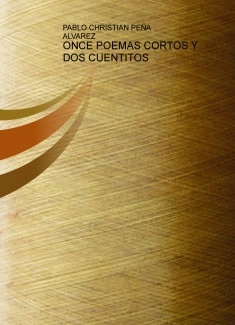 ONCE POEMAS CORTOS Y DOS CUENTITOS
