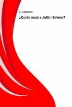 ¿Quién mató a Julián Solano?