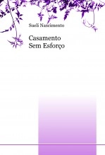 Libro Casamento Sem Esforço., autor Sueli Nascimento
