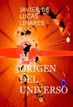 Libro EL ORIGEN DEL UNIVERSO, autor JAVIER DE LUCAS LINARES
