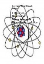 Estructura, Reactividad y Mecanismos de Reacción en química Orgánica