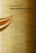 Libro Retazos de Historias de Amor, autor Gretel Navarro Vazquez