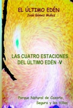 Libro LAS CUATRO ESTACIONES DEL ÚLTIMO EDÉN - V // Poesía en prosa, autor José Gómez Muñoz