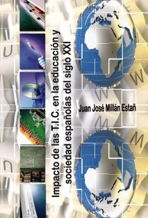 Impacto de las T.I.C. en la educación y sociedad españolas del SigloXXI