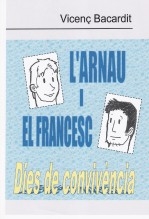 L'Arnau i el Francesc. Dies de convivència