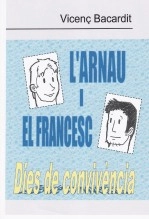 Libro L'Arnau i el Francesc. Dies de convivència, autor Vicenç Bacardit i Garcia