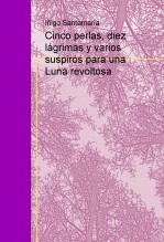 Libro Cinco perlas, diez lágrimas y varios suspiros para una Luna revoltosa, autor Iñigo Santamaría Arriortua