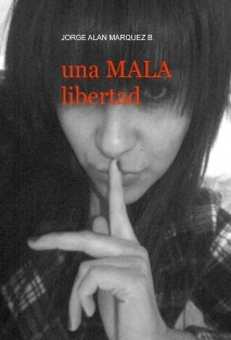 uNa MALA libertad