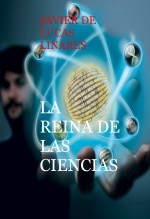 Libro LA REINA DE LAS CIENCIAS, autor JAVIER DE LUCAS LINARES