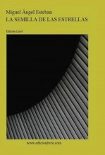 Libro La semilla de las estrellas, autor miguel ángel esteban