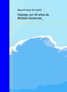 Dialolgo con 40 años de Múltiple Esclerosis_