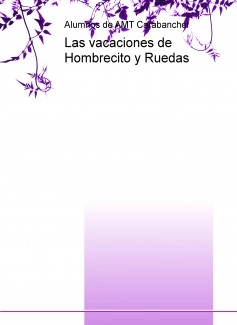 Las vacaciones de 'Hombrecito' y 'Ruedas'