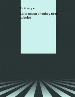 La princesa amada y otros cuentos