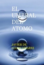 Libro EL UMBRAL DEL ATOMO, autor JAVIER DE LUCAS LINARES