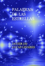 Libro PALABRAS DE LAS ESTRELLAS, autor JAVIER DE LUCAS LINARES