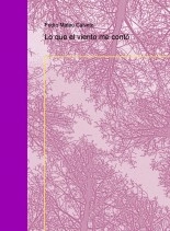 Libro Lo que el viento me contó, autor Pedro Mateo Calvete