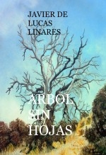 Libro ARBOL SIN HOJAS, autor JAVIER DE LUCAS LINARES