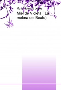 Miel de Violeta ( La melera del Beato)