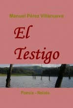 Libro El Testigo, autor Manuel Pérez Villanueva