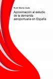 Aproximación al estudio de la demanda aeroportuaria en España