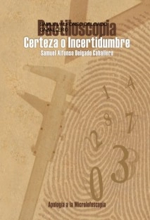 DACTILOSCOPIA ¿CERTEZA O INCERTIDUMBRE?