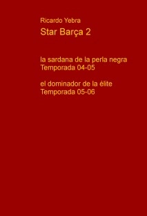 Star Barça 2: Temporadas 04-05 y 05-06