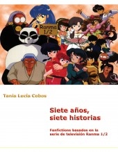 Libro Siete años, siete historias. Fanfictions basados en la serie de televisión Ranma 1/2, autor Tania Lucía Cobos