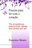 Poesias para ler com o coração - "Por um poeta que parecia morto, apenas seus sonhos que não"