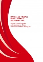Libro MANUAL DE TREBALL PER A L'ATENCIÓ SOCIOSANITÀRIA, autor francisco gonzález rodríguez