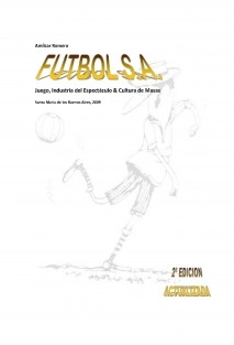 FUTBOL S.A. - Juego, Industria del Espectáculo & Cultura de Masas