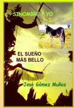 Libro SINOMBRE Y YO -I // El sueño más bello, autor José Gómez Muñoz