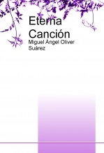 Libro Eterna Canción, autor Miguel Ángel Oliver Suárez