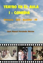 Libro TEATRO EN EL AULA. I - COMEDIA, autor Juanma Fernández