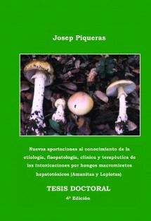 Nuevas aportaciones al conocimiento de la etiología, fisiopatología, clínica y terapéutica de las intoxicaciones por hongos macromicetos hepatotóxicos (Amanitas y Lepiotas)
