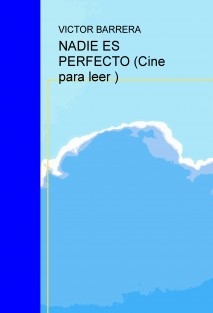 NADIE ES PERFECTO (Cine para leer )