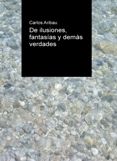 De ilusiones, fantasías y demás verdades