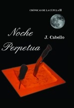 Libro Crónicas de la Cúpula 2: Noche Perpetua, autor José Yeray Cabello Ramos