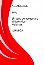 Libro PAU (Prueba de acceso a la Universidad) - Valencia QUIMICA, autor Rosa Muñoz Bello