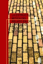 LA ESTRUCTURA MITICA DEL RELATO EN LA OBRA DE G. GARCIA MARQUEZ