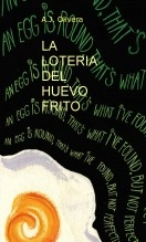 Libro LA LOTERIA DEL HUEVO FRITO, autor Antonio J. Olivera