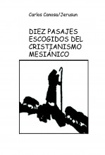 Libro DIEZ PASAJES ESCOGIDOS DELCRISTIANISMO MESIÁNICO, autor carlos canosa/jerusun