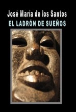 Libro El ladrón de sueños, autor José María de los Santos González