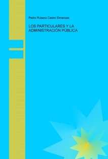 LOS PARTICULARES Y LA ADMINISTRACIÓN PÚBLICA