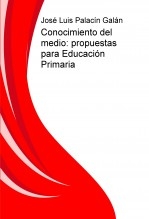 Conocimiento del medio: Propuestas para Educación Primaria