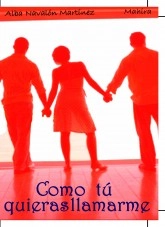 Libro Como tú quieras llamarme, autor Alba Navalón Martínez