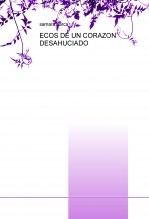 ECOS DE UN CORAZON DESAHUCIADO