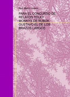 PARA EL CONCURSO DE RELATOS TOLKY MONKYS DE BUBOK. GUSTAVO EL DE LOS BRAZOS LARGOS